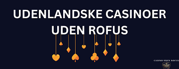 Casino uden ROFUS uden Mit – Find de Bedste Online Casinoer